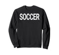 That Says Soccer That Says Soccer Sweatshirt - Trendy Graphic Men Women - T-Shirt, Sweatshirt, Hoodie