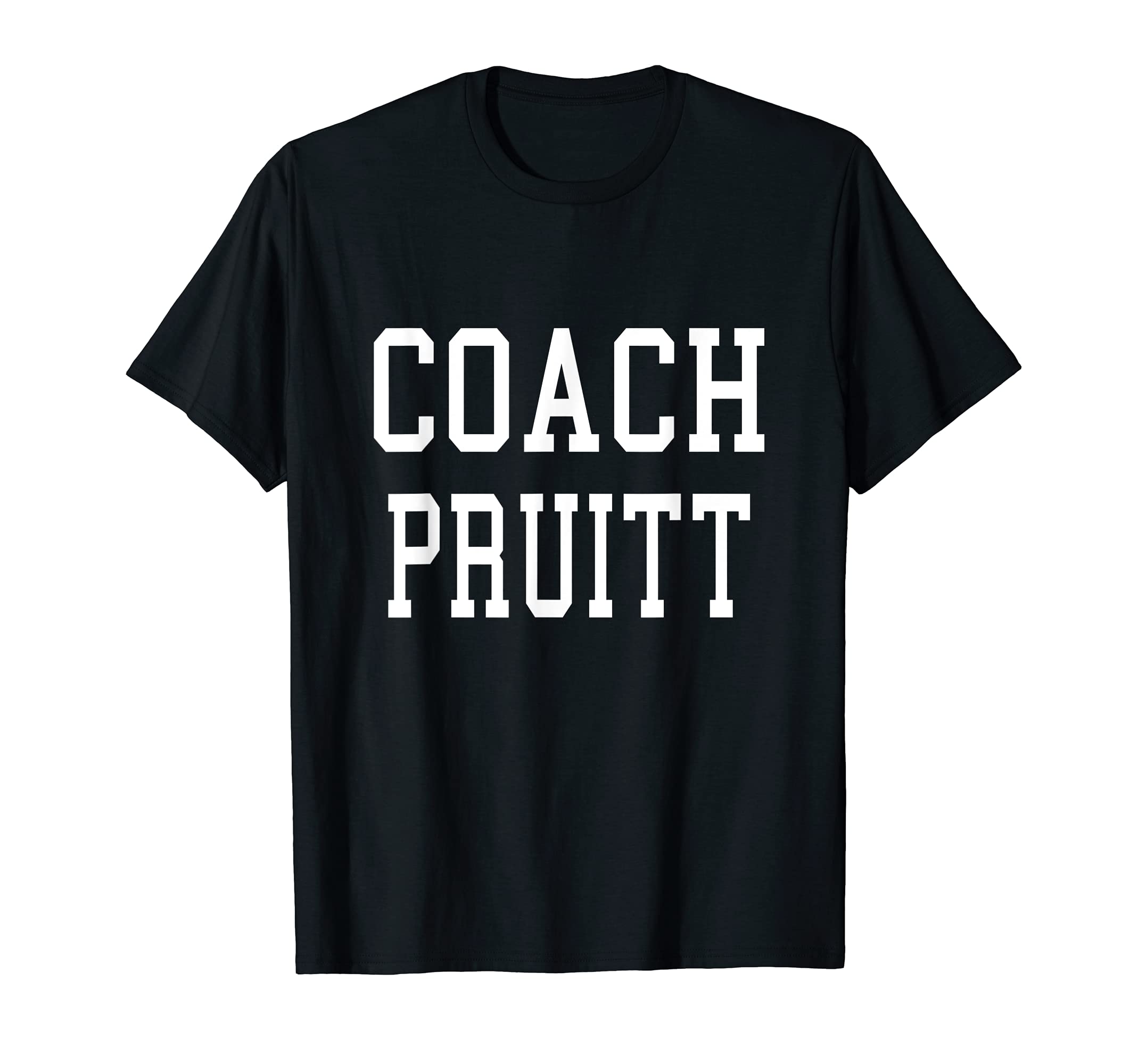 Coach Pruitt Custom Football Soccer T-Shirt - Casual Everyday Wear Unisex - T-Shirt, Sweatshirt, Hoodie