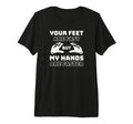 Your Feet Are Fast But My Hands Are T-Shirt - Minimalist Print for Adults - T-Shirt, Sweatshirt, Hoodie