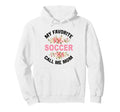 My Favorite Soccer Call Me Mom Soccer Hoodie - Casual Everyday Wear Unisex - T-Shirt, Sweatshirt, Hoodie