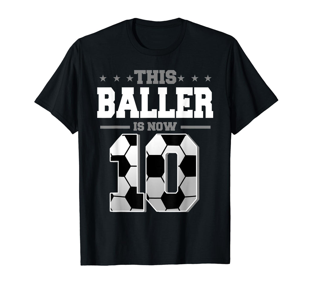 This Baller Is Now 10 Birthday Soccer T-Shirt - Aesthetic Graphic Unisex - T-Shirt, Sweatshirt, Hoodie