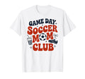 Game Day Soccer Club Soccer Soccer Club T-Shirt - Trendy Graphic Men Women - T-Shirt, Sweatshirt, Hoodie