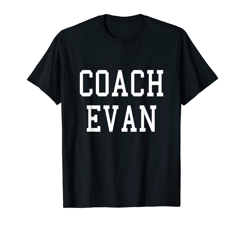 Coach Evan Custom Football Soccer T-Shirt - Fun Novelty Design Unisex - T-Shirt, Sweatshirt, Hoodie