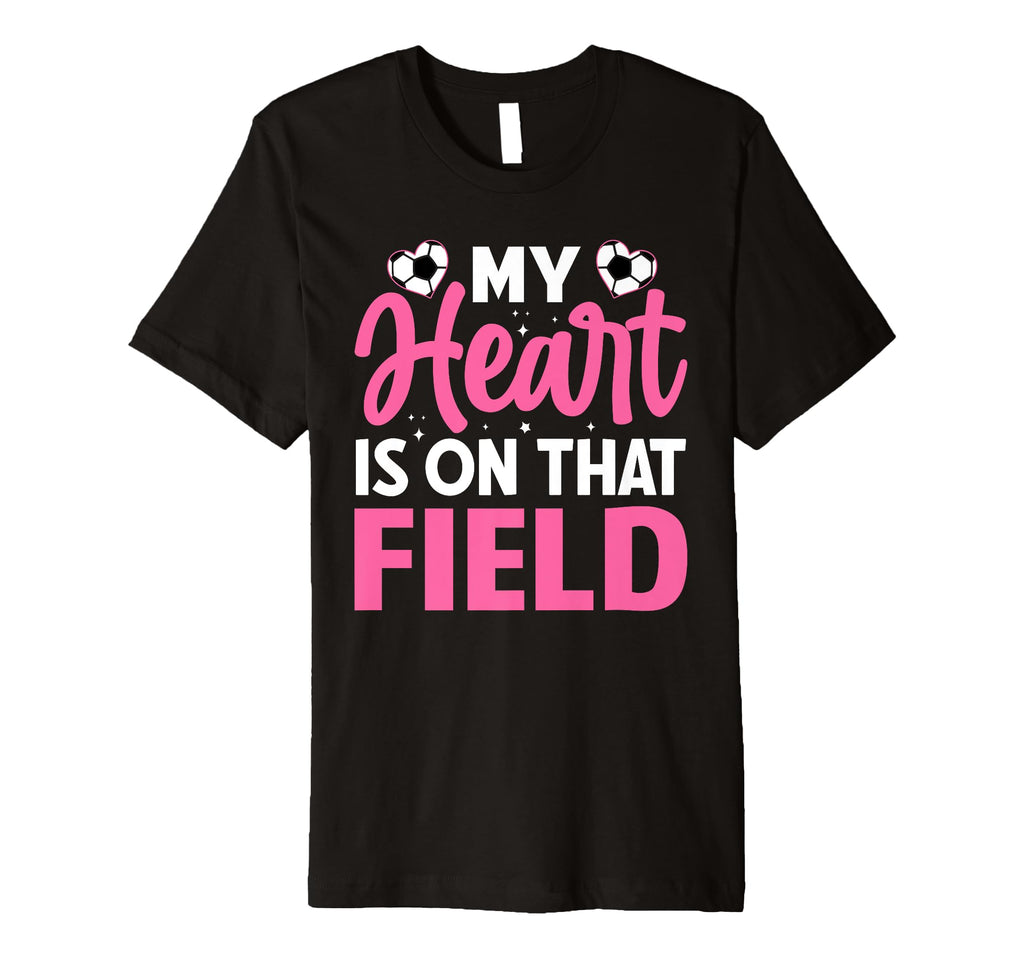 Soccer Player Heart Is Field T-Shirt - Graphic Print Unisex - T-Shirt, Sweatshirt, Hoodie