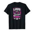 Loud And Proud Soccer Grandma Soccer T-Shirt - Novelty Apparel for Adults - T-Shirt, Sweatshirt, Hoodie
