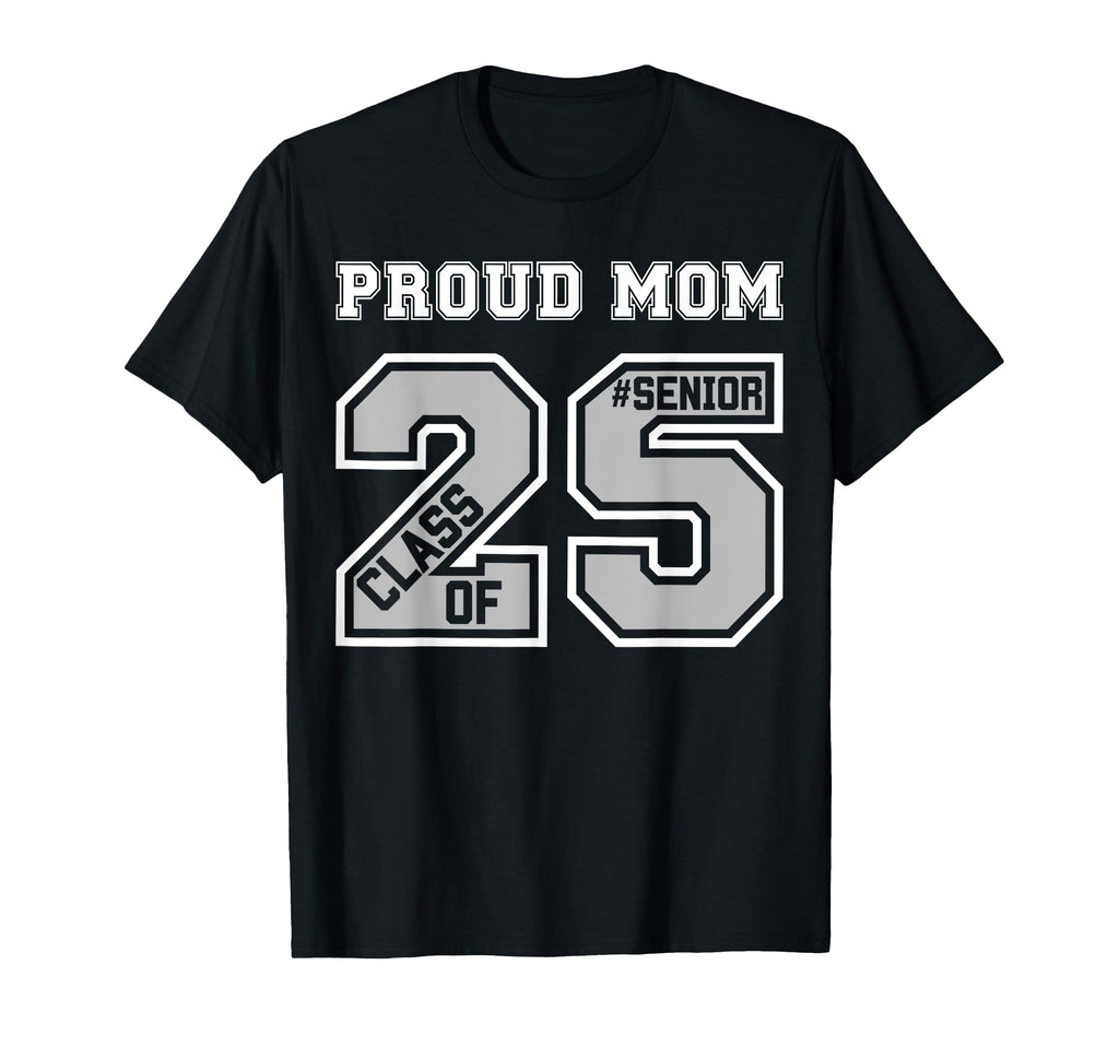 Proud Mom 2025 Senior Graduation T-Shirt - Custom Art Print for Adults - T-Shirt, Sweatshirt, Hoodie