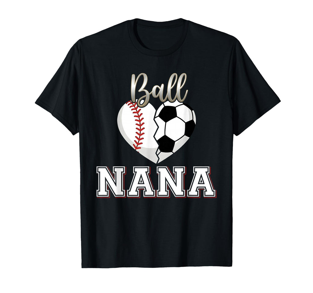 Ball Nana Baseball Soccer Heart T-Shirt - Casual Everyday Wear for Adults - T-Shirt, Sweatshirt, Hoodie