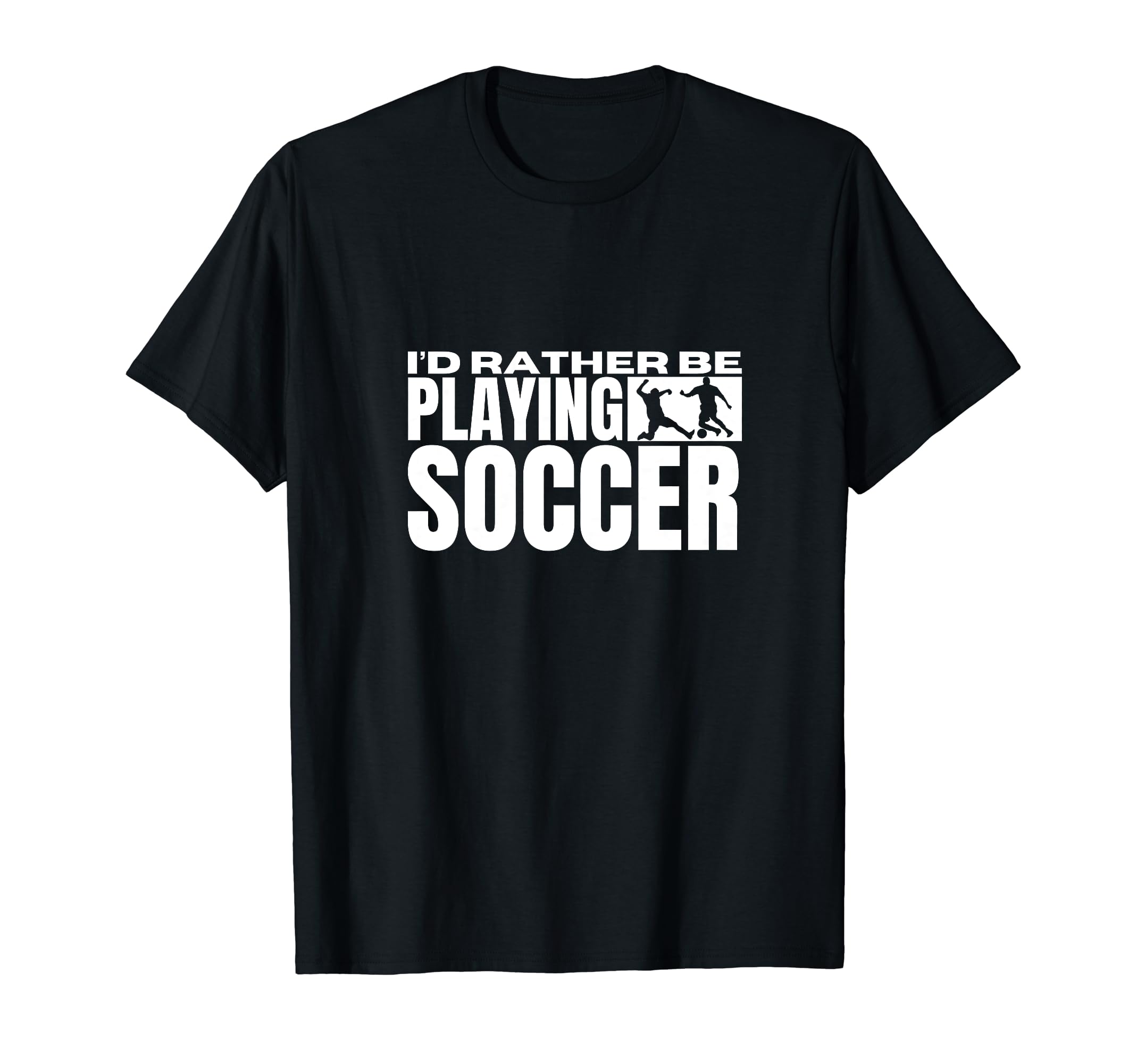 Id Rather Be Playing Soccer Funny T-Shirt - Trendy Graphic for Adults - T-Shirt, Sweatshirt, Hoodie