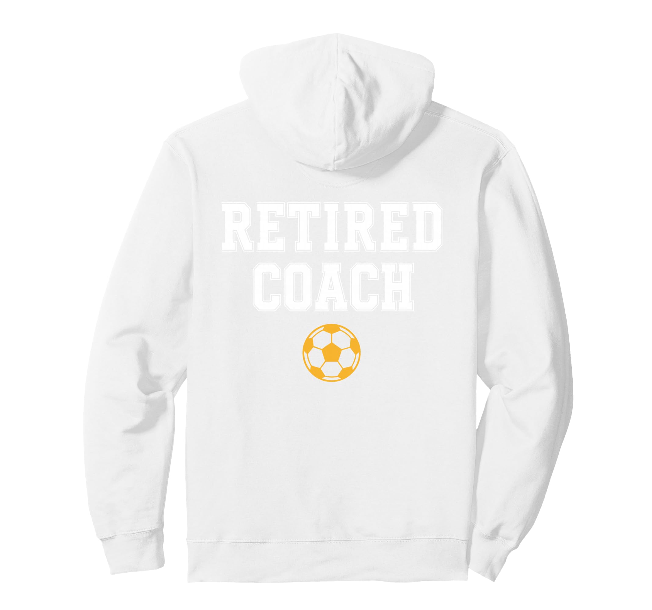 Retired Coach Soccer Team Mentor Hoodie - Unique Graphic Unisex - T-Shirt, Sweatshirt, Hoodie