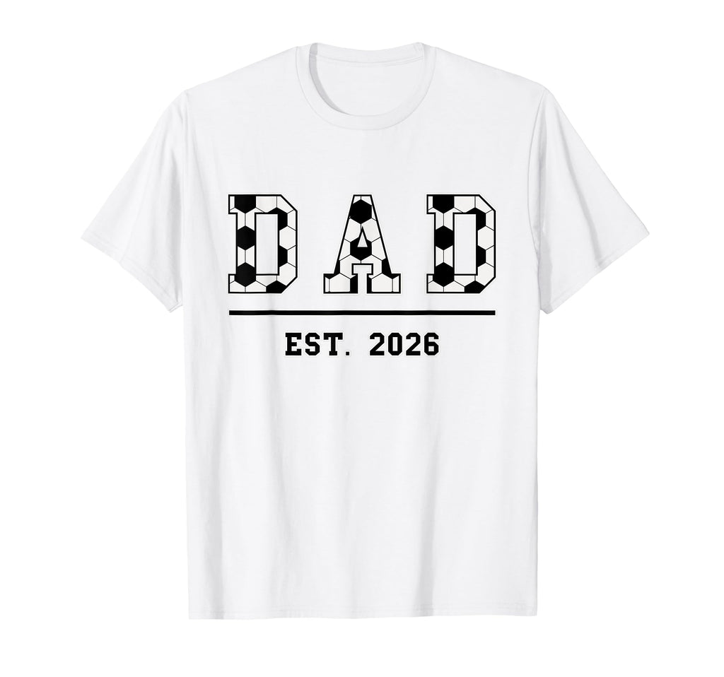 Dad Est 2026 Funny Sports Year T-Shirt - Aesthetic Graphic for Adults - T-Shirt, Sweatshirt, Hoodie