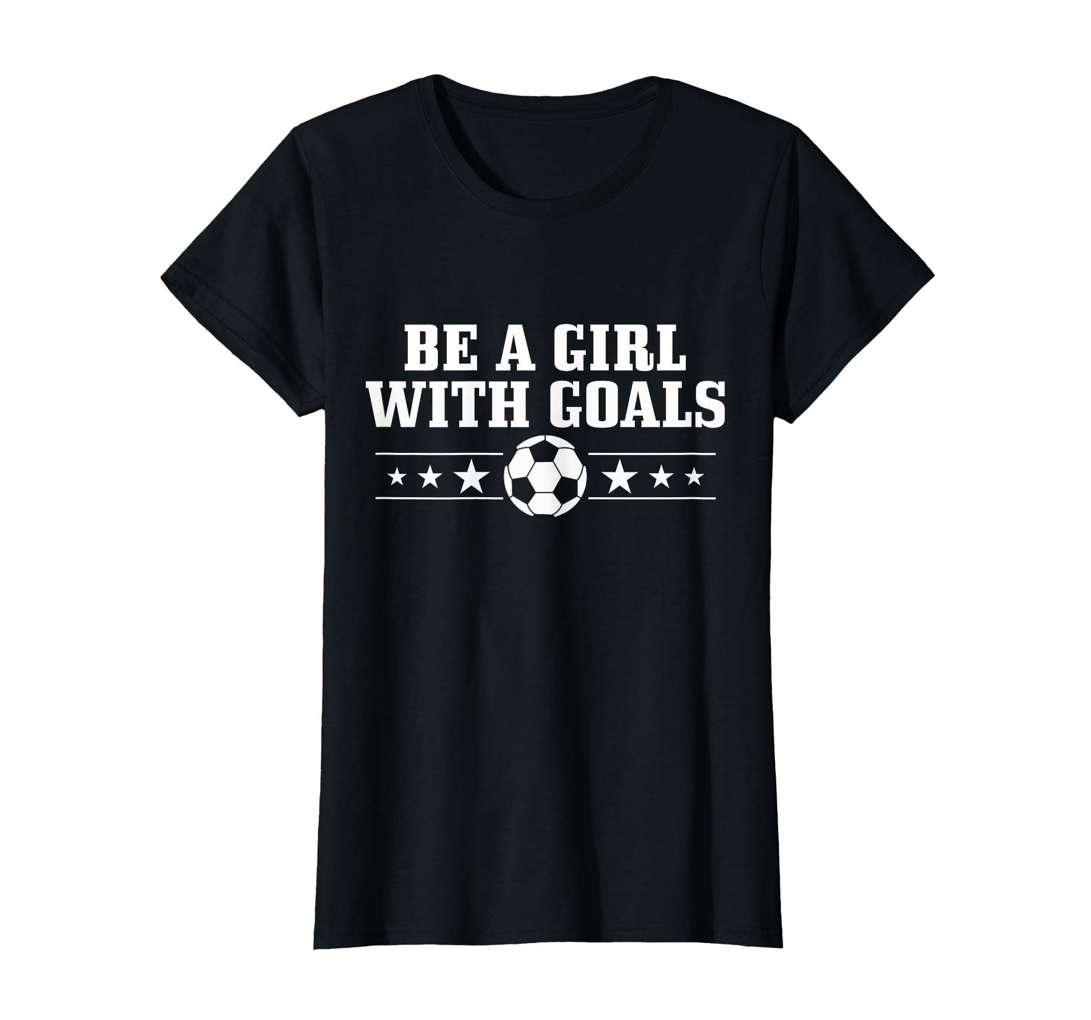 Soccer Be Goals Coach Soccer T-Shirt - Fun Novelty Design Men Women - T-Shirt, Sweatshirt, Hoodie