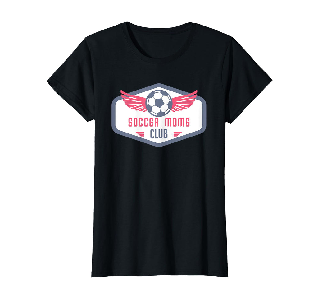 Soccer Moms Club T-Shirt - Fun Novelty Design Men Women - T-Shirt, Sweatshirt, Hoodie