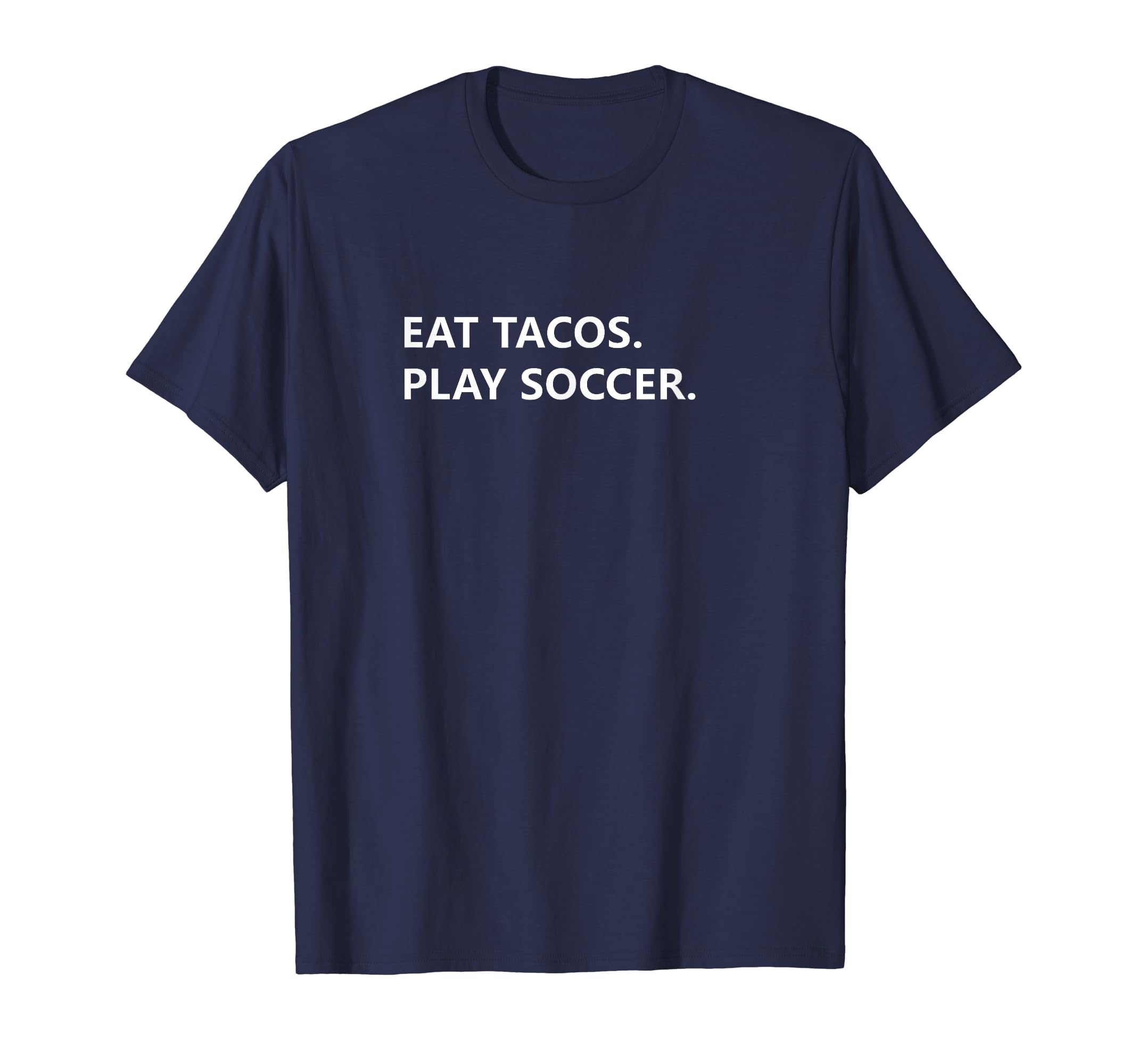 Funny Eat Tacos And Play Soccer T-Shirt - Custom Art Print for Adults - T-Shirt, Sweatshirt, Hoodie