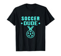 Soccer Dude Soccer Dude Dude T-Shirt - Unique Graphic Unisex - T-Shirt, Sweatshirt, Hoodie