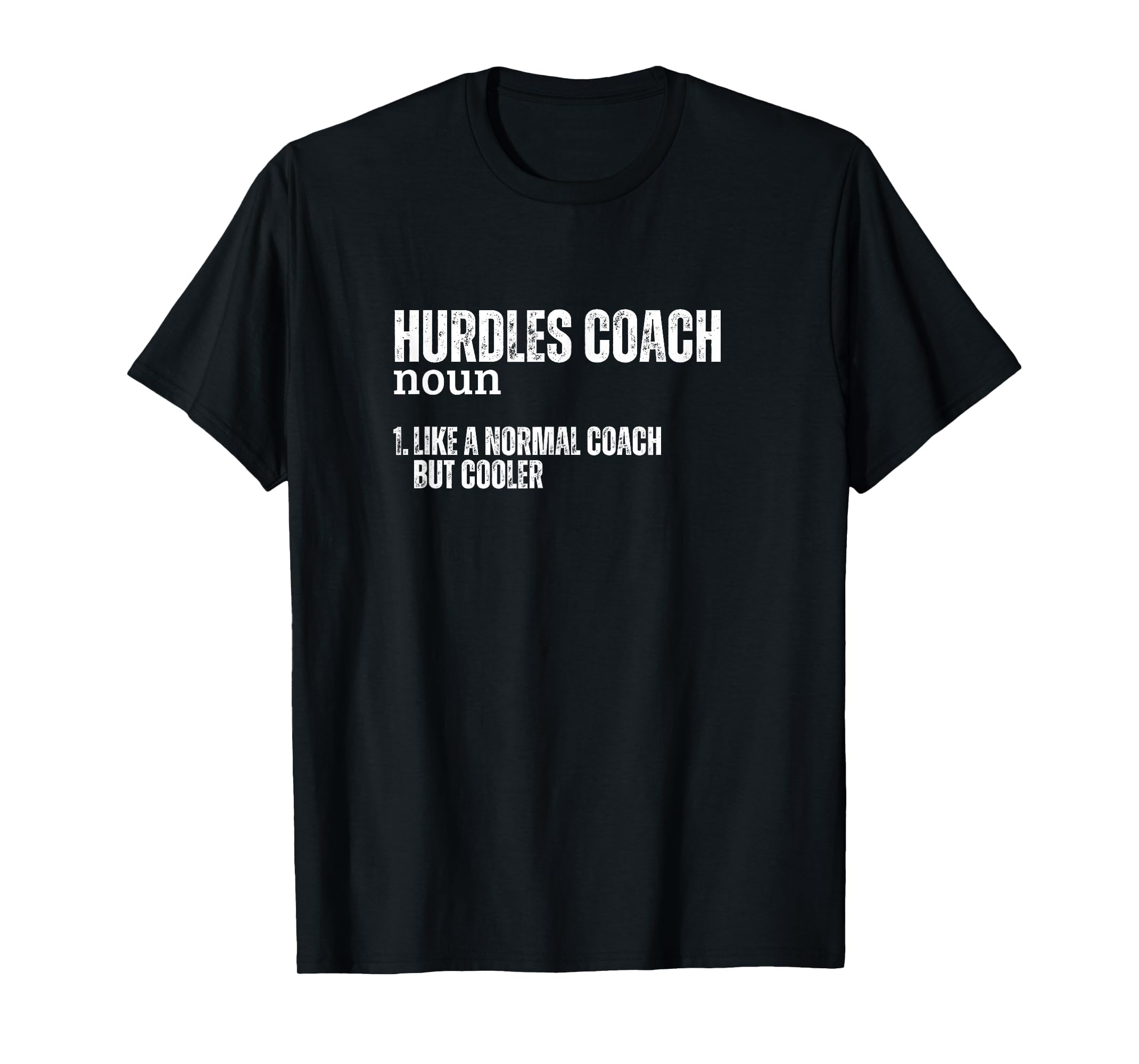 Hurdles Coach Definition Funny T-Shirt - Streetwear Style for Adults - T-Shirt, Sweatshirt, Hoodie