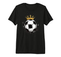 Soccer Royalty Crowned Ball And Tri T-Shirt - Novelty Apparel for Adults - T-Shirt, Sweatshirt, Hoodie