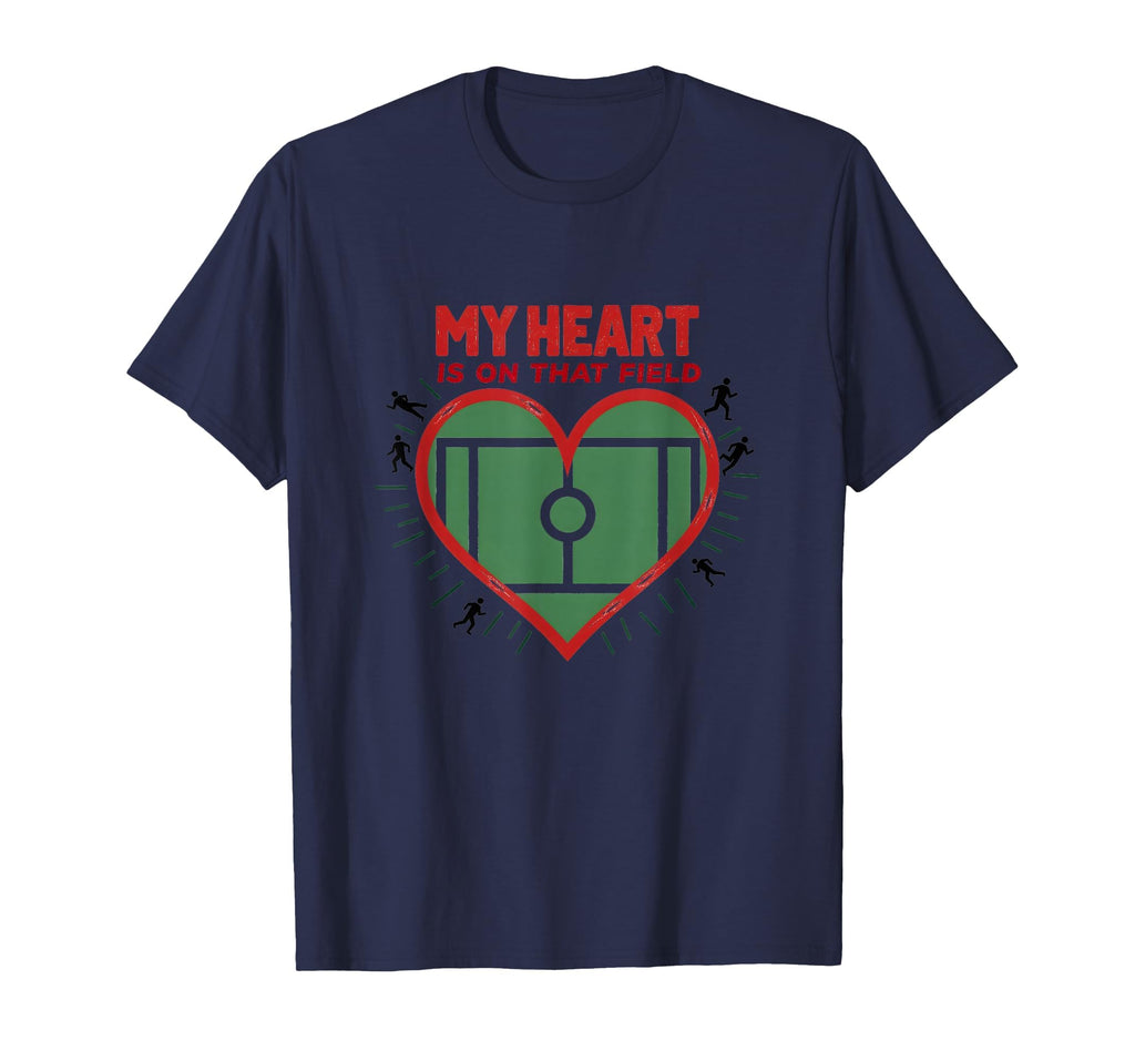 My Heart Is That Field Soccer Fan T-Shirt - Streetwear Style Unisex - T-Shirt, Sweatshirt, Hoodie