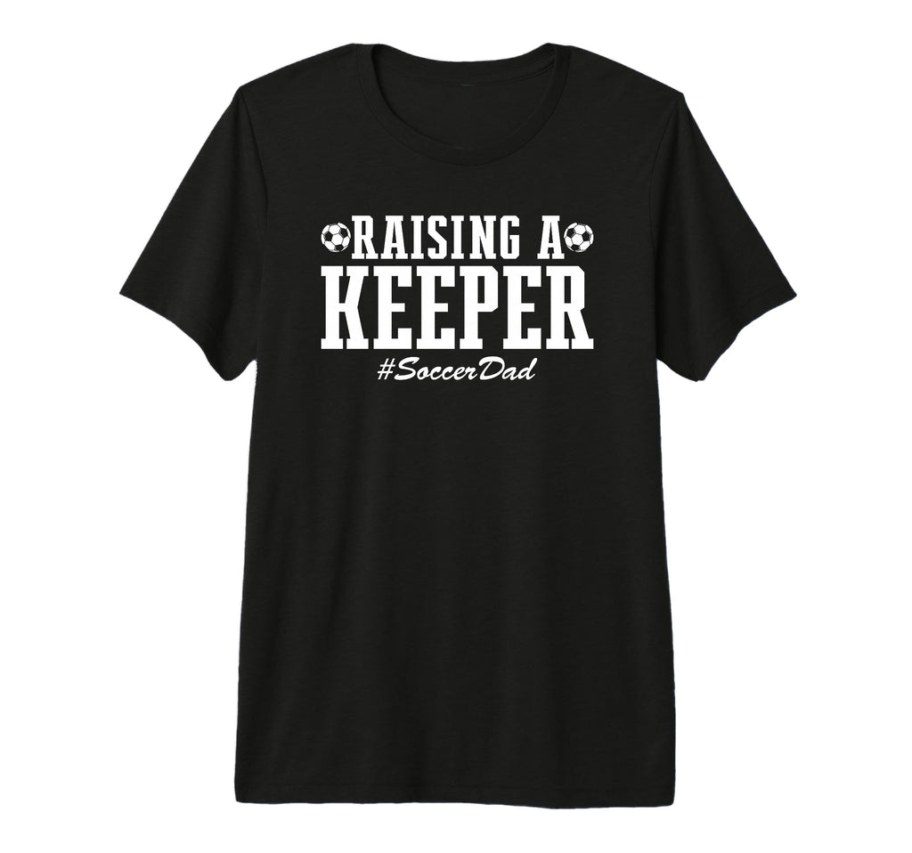 Raising Keeper Soccer Dad Soccer T-Shirt - Aesthetic Graphic Men Women - T-Shirt, Sweatshirt, Hoodie