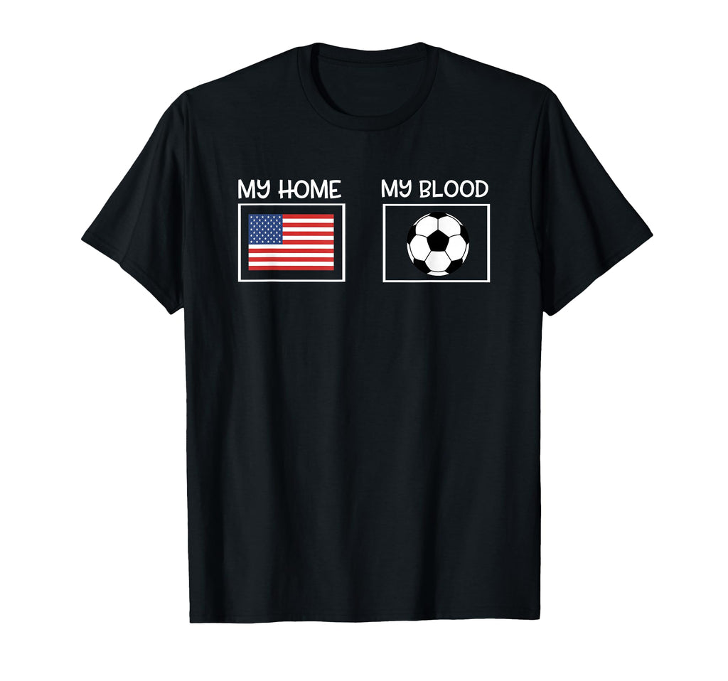 Soccer My Home My Blood Usa Flag Soccer T-Shirt - Graphic Print Unisex - T-Shirt, Sweatshirt, Hoodie