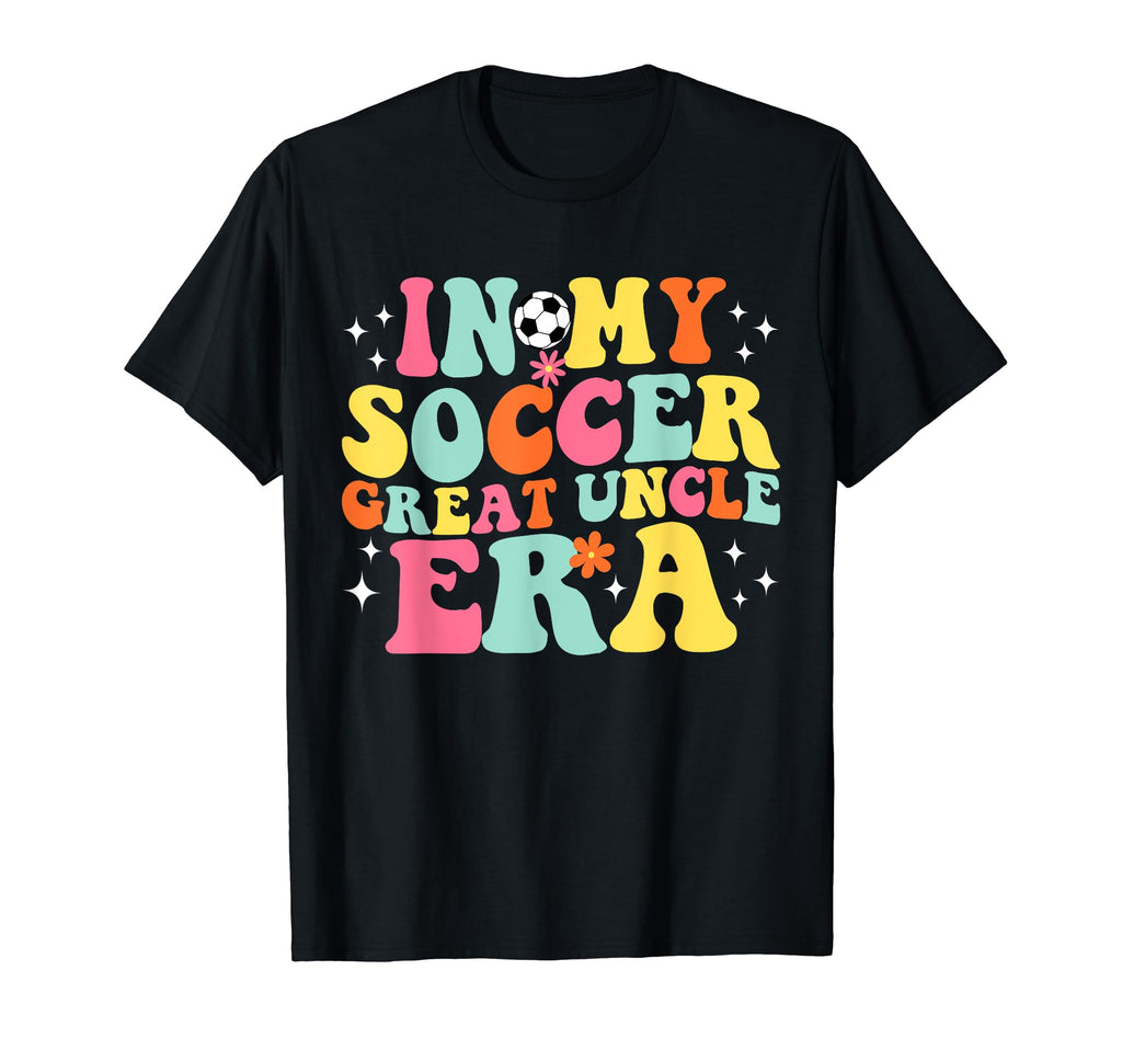 My Soccer Great Uncle Era Game T-Shirt - Casual Everyday Wear Men Women - T-Shirt, Sweatshirt, Hoodie
