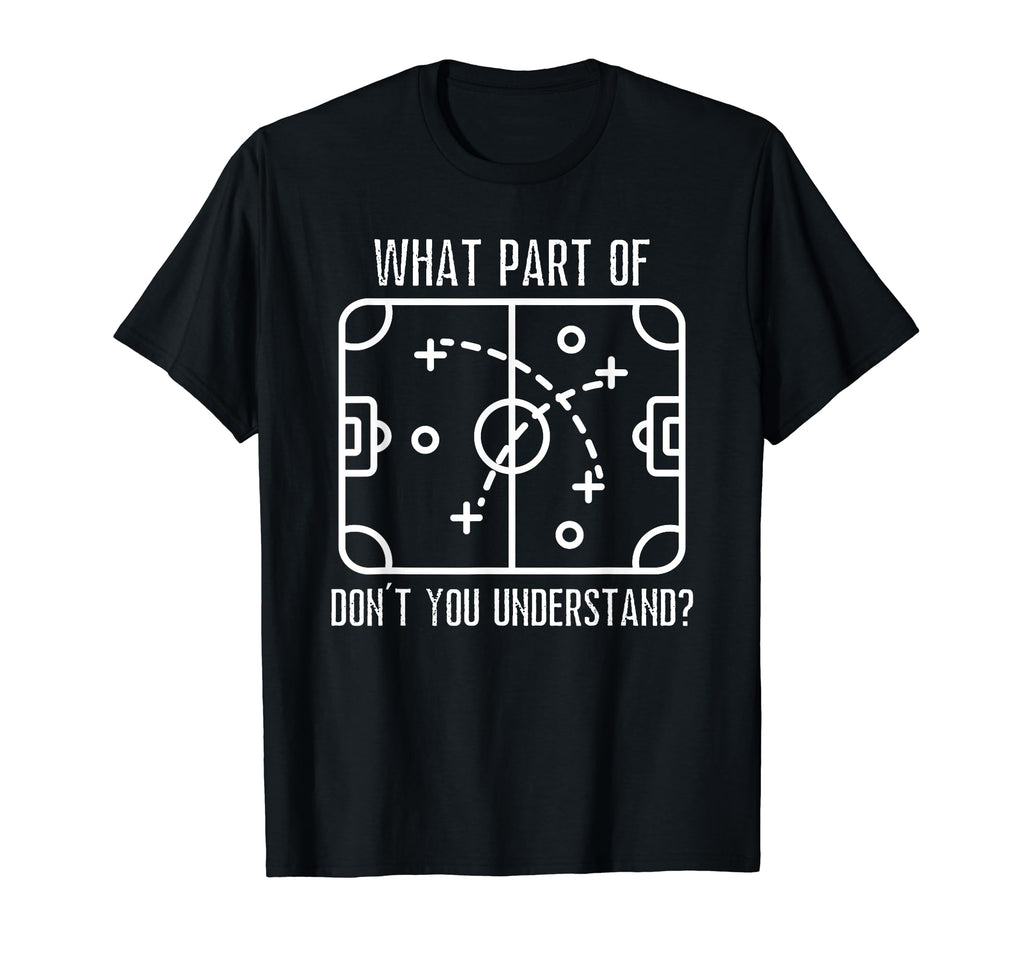 What Part Dont You Understand Funny T-Shirt - Streetwear Style Men Women - T-Shirt, Sweatshirt, Hoodie