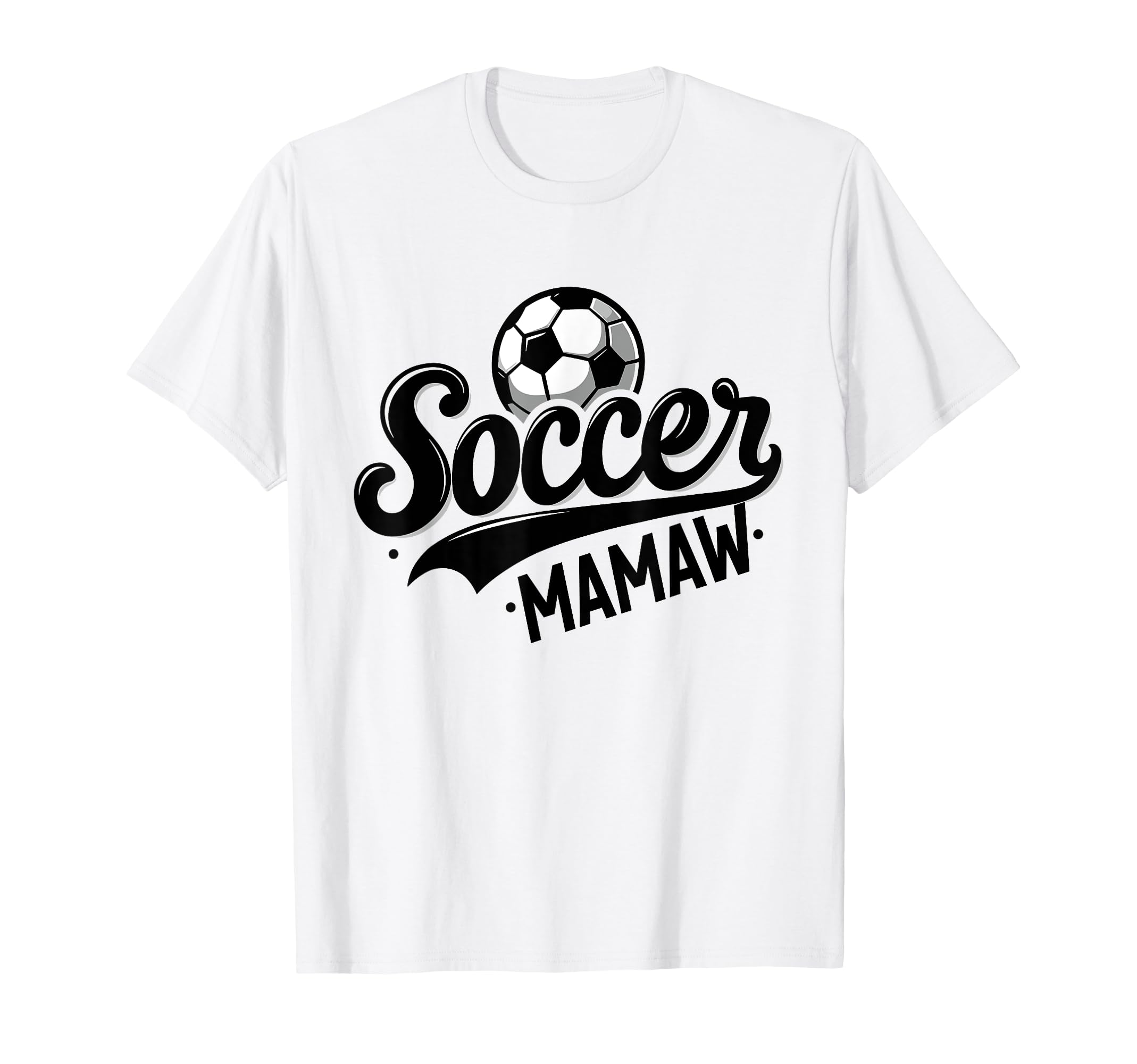 Soccer Mamaw Funny Ball Mamaw T-Shirt - Streetwear Style Unisex - T-Shirt, Sweatshirt, Hoodie