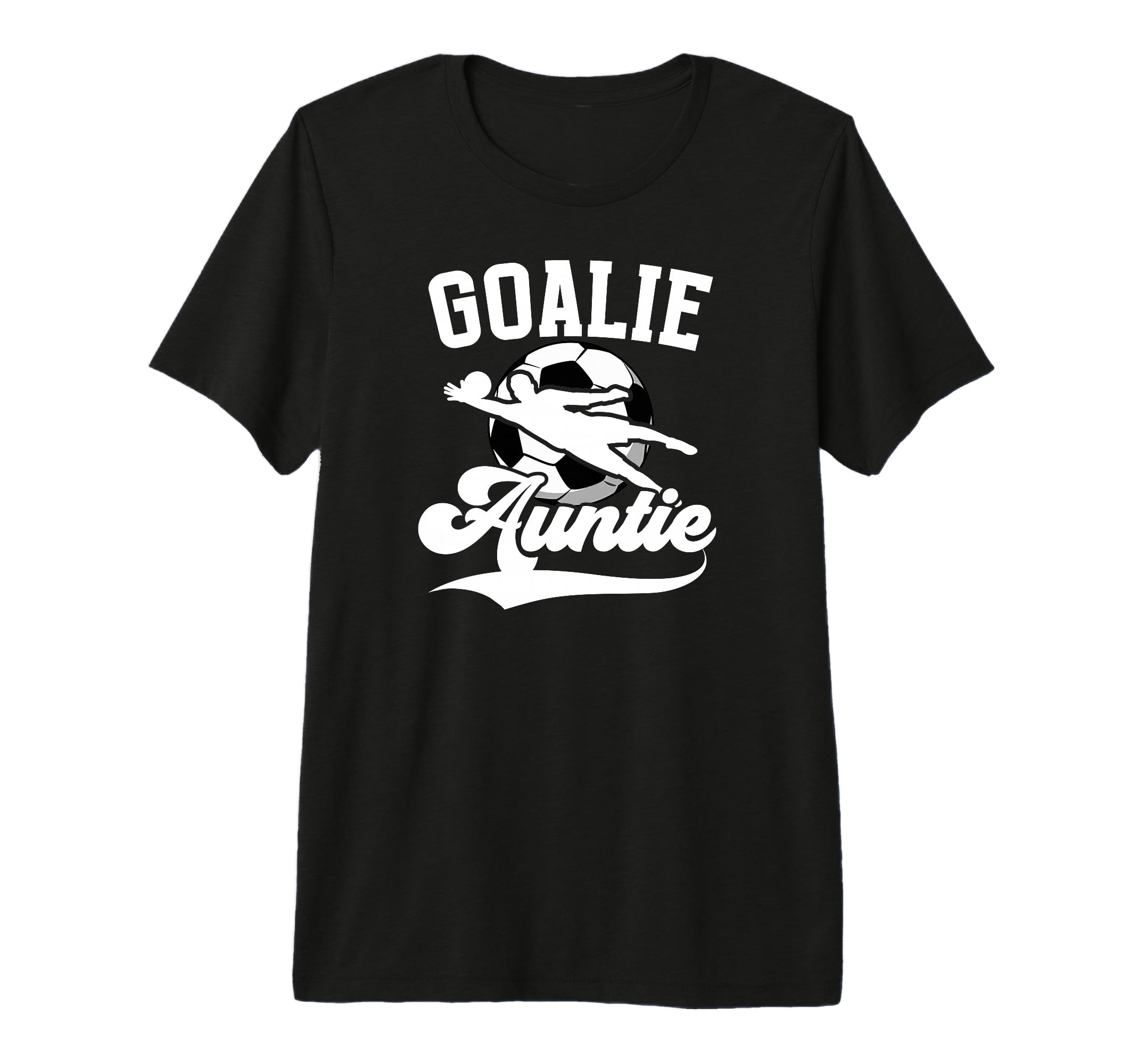 Soccer Goalie Auntie Soccer T-Shirt - Streetwear Style for Adults - T-Shirt, Sweatshirt, Hoodie