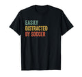 Easily Distracted Soccer T-Shirt - Casual Everyday Wear for Adults - T-Shirt, Sweatshirt, Hoodie