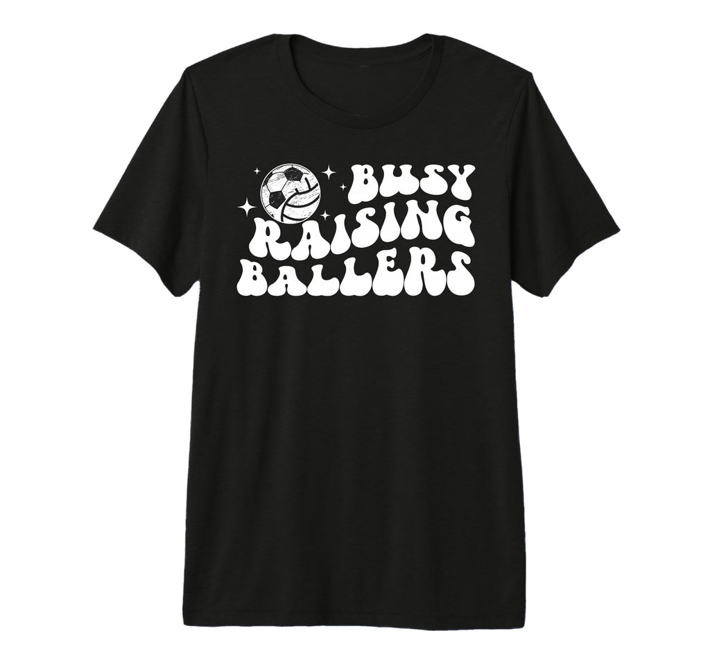 Busy Raising Ballers Volleyball Soccer T-Shirt - Graphic Print Men Women - T-Shirt, Sweatshirt, Hoodie