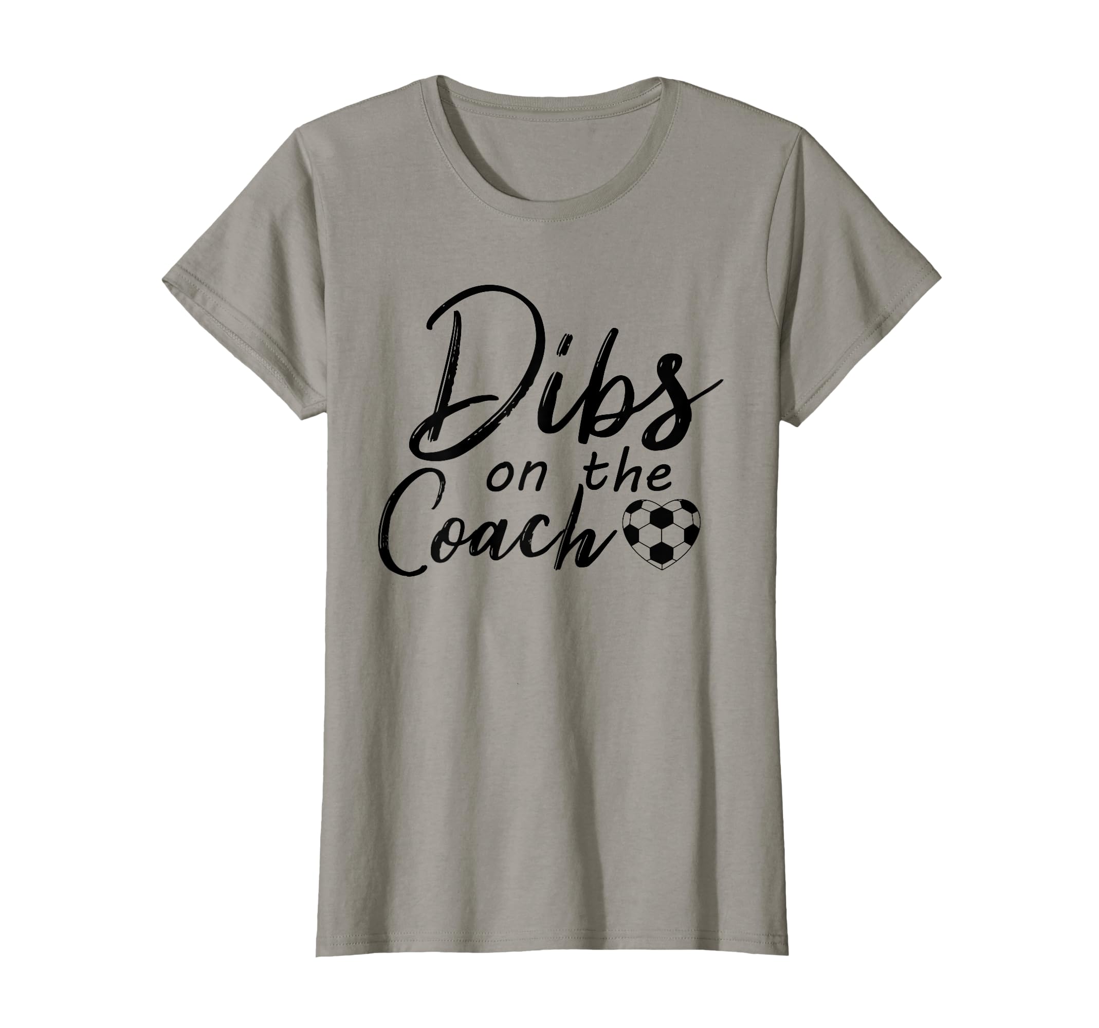 Dibs Coach Funny Soccer Coachs Wife T-Shirt - Graphic Print for Adults - T-Shirt, Sweatshirt, Hoodie