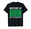 What Part Dont You Understand T-Shirt - Casual Everyday Wear for Adults - T-Shirt, Sweatshirt, Hoodie
