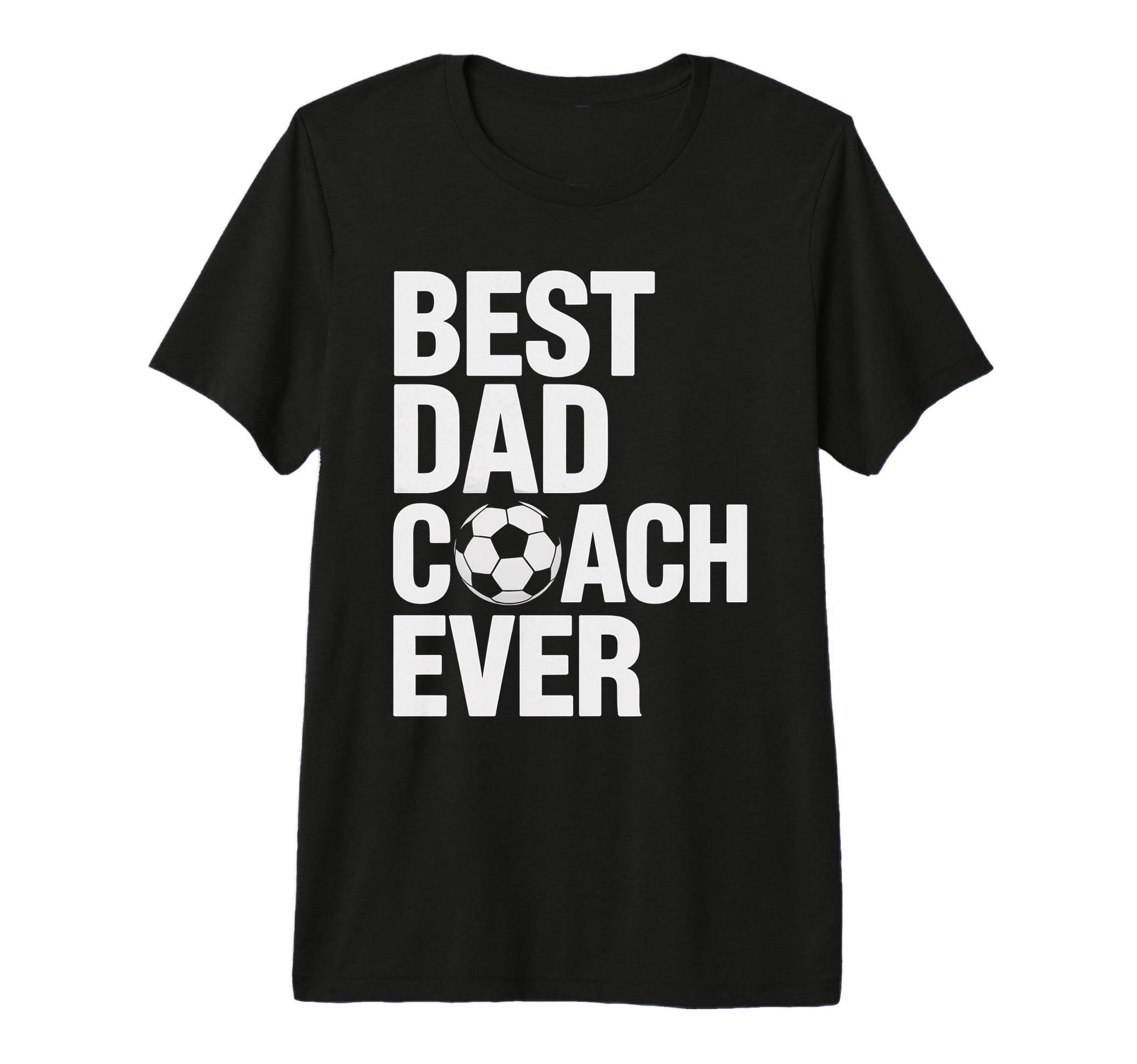 Best Soccer Dad Coach Ever T-Shirt - Casual Everyday Wear for Adults - T-Shirt, Sweatshirt, Hoodie