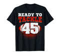Football 45Th Birthday Player Tackle T-Shirt - Streetwear Style Men Women - T-Shirt, Sweatshirt, Hoodie