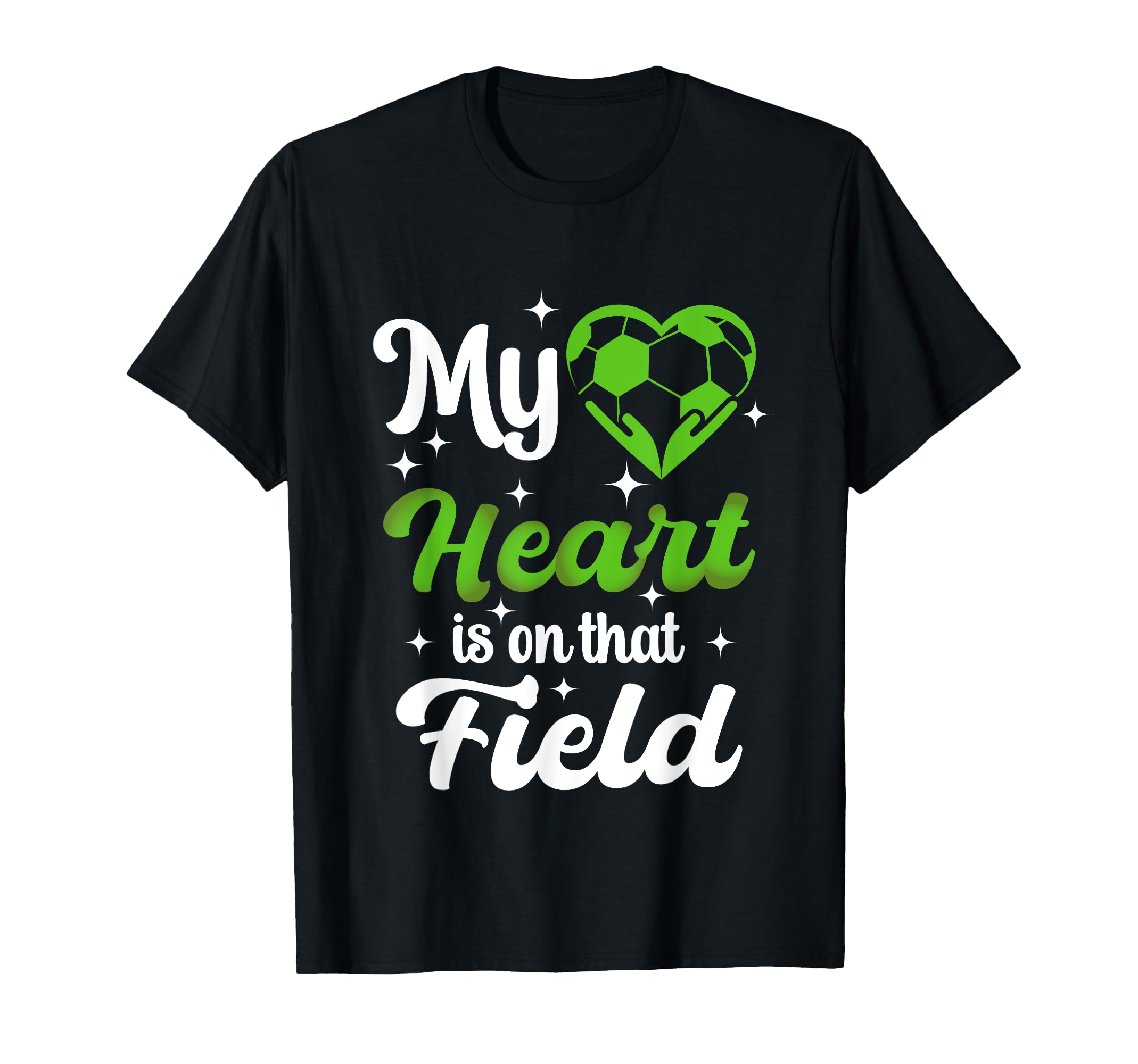 My Heart Is That Field Soccer Funny Player T-Shirt - Graphic Print Unisex - T-Shirt, Sweatshirt, Hoodie