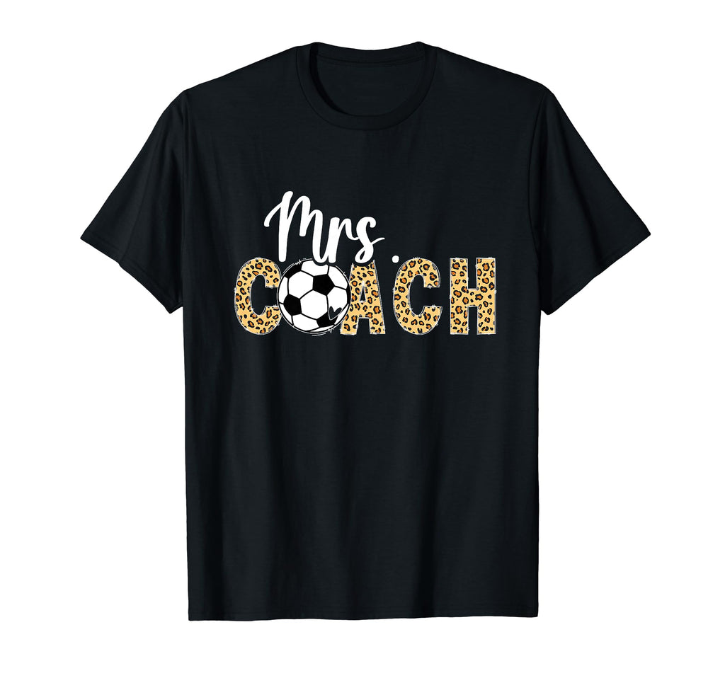 Mrs Coach Leopard Soccer Coachs Wife T-Shirt - Fun Novelty Design Unisex - T-Shirt, Sweatshirt, Hoodie