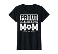Proud Goalkeeper Mom Soccer Goalie T-Shirt - Fun Novelty Design for Adults - T-Shirt, Sweatshirt, Hoodie