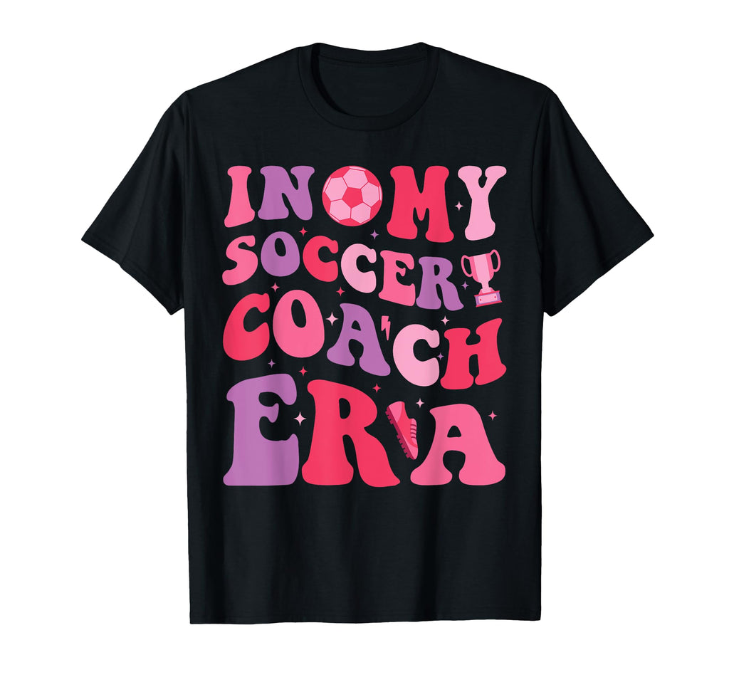 My Soccer Coach Era Groovy Proud Soccer T-Shirt - Aesthetic Graphic Unisex - T-Shirt, Sweatshirt, Hoodie