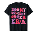 My Soccer Coach Era Groovy Proud Soccer T-Shirt - Aesthetic Graphic Unisex - T-Shirt, Sweatshirt, Hoodie