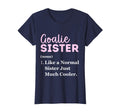 Funny Goalie Sister Definition Big T-Shirt - Custom Art Print Unisex - T-Shirt, Sweatshirt, Hoodie