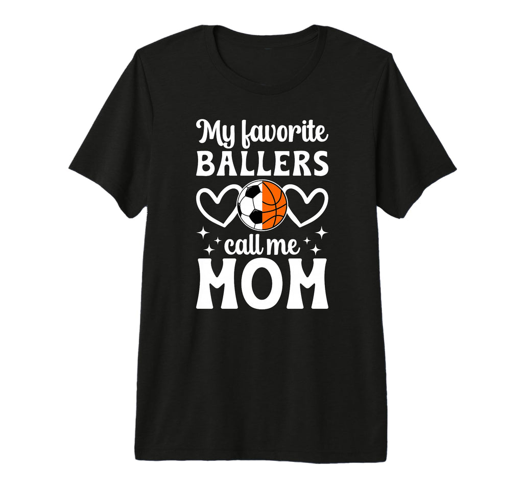 My Favorite Ballers Call Me Mom T-Shirt - Custom Art Print Unisex - T-Shirt, Sweatshirt, Hoodie