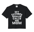 My Favorite Goalie Calls Me Mom Soccer T-Shirt - Novelty Apparel Unisex - T-Shirt, Sweatshirt, Hoodie