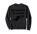 Dank And Funny Goalkeeper And Goalie Sweatshirt - Novelty Apparel Unisex - T-Shirt, Sweatshirt, Hoodie