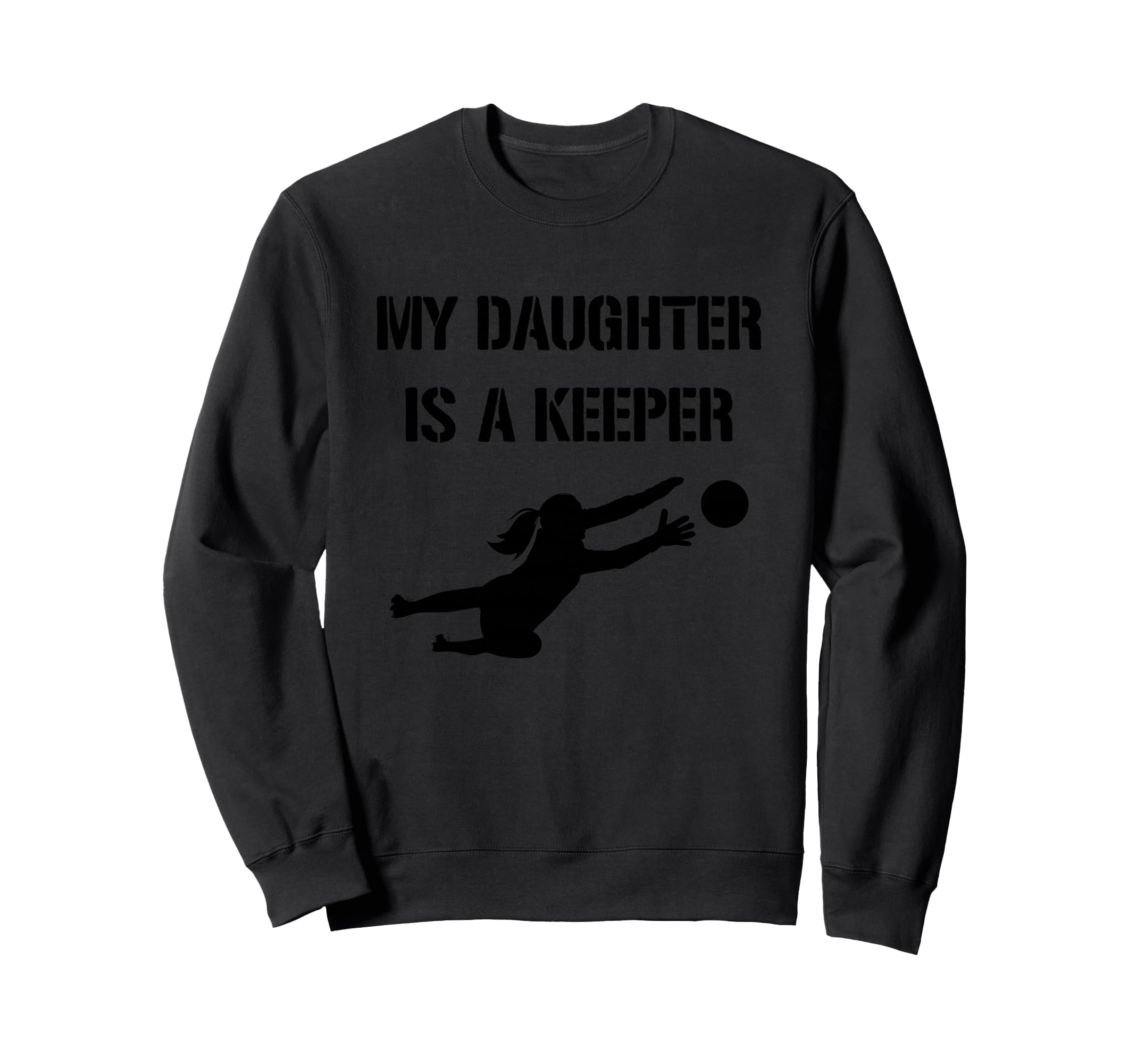 Dank And Funny Goalkeeper And Goalie Sweatshirt - Novelty Apparel Unisex - T-Shirt, Sweatshirt, Hoodie
