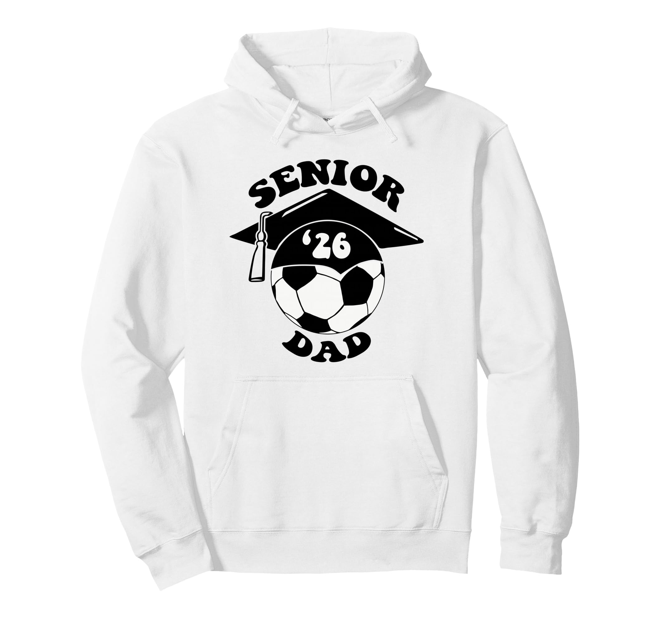 Soccer Senior Dad 2026 Graduation Cap Hoodie - Aesthetic Graphic for Adults - T-Shirt, Sweatshirt, Hoodie