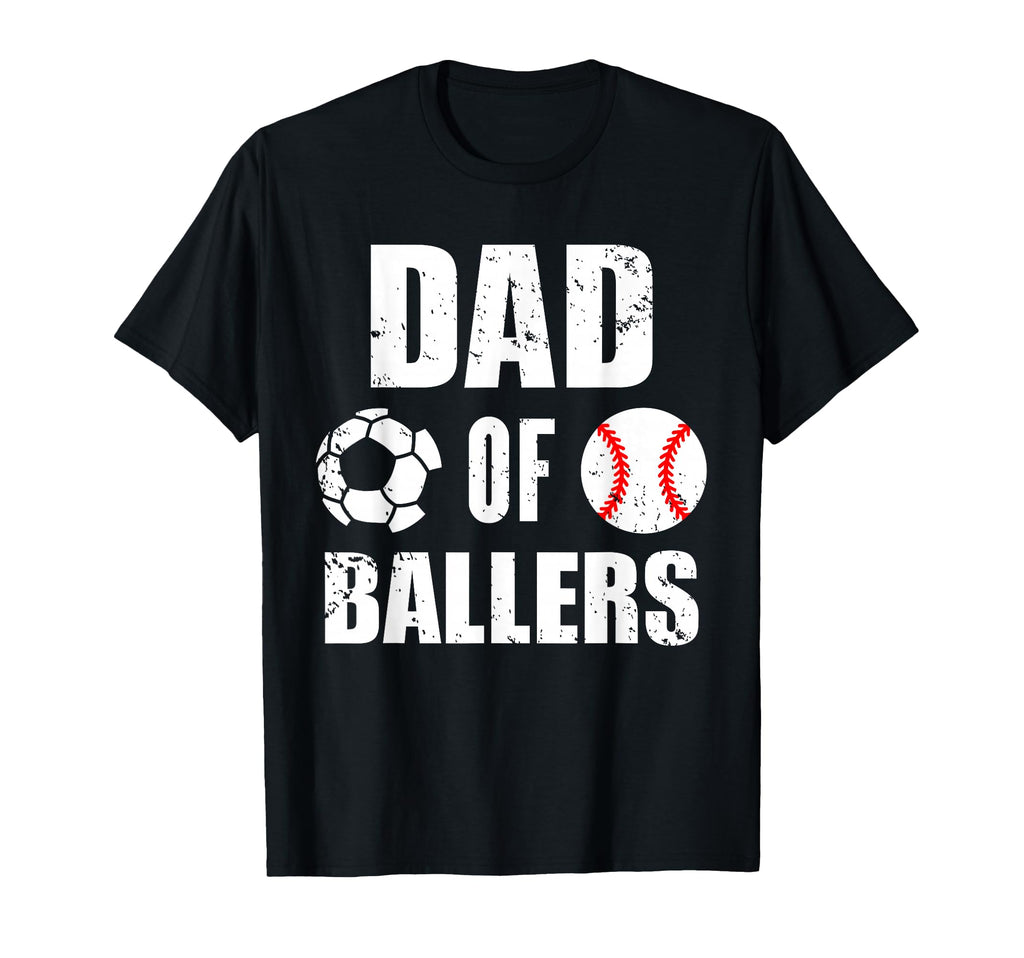Dad Ballers Funny Soccer Baseball Dad T-Shirt - Novelty Apparel Men Women - T-Shirt, Sweatshirt, Hoodie