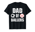 Dad Ballers Funny Soccer Baseball Dad T-Shirt - Novelty Apparel Men Women - T-Shirt, Sweatshirt, Hoodie