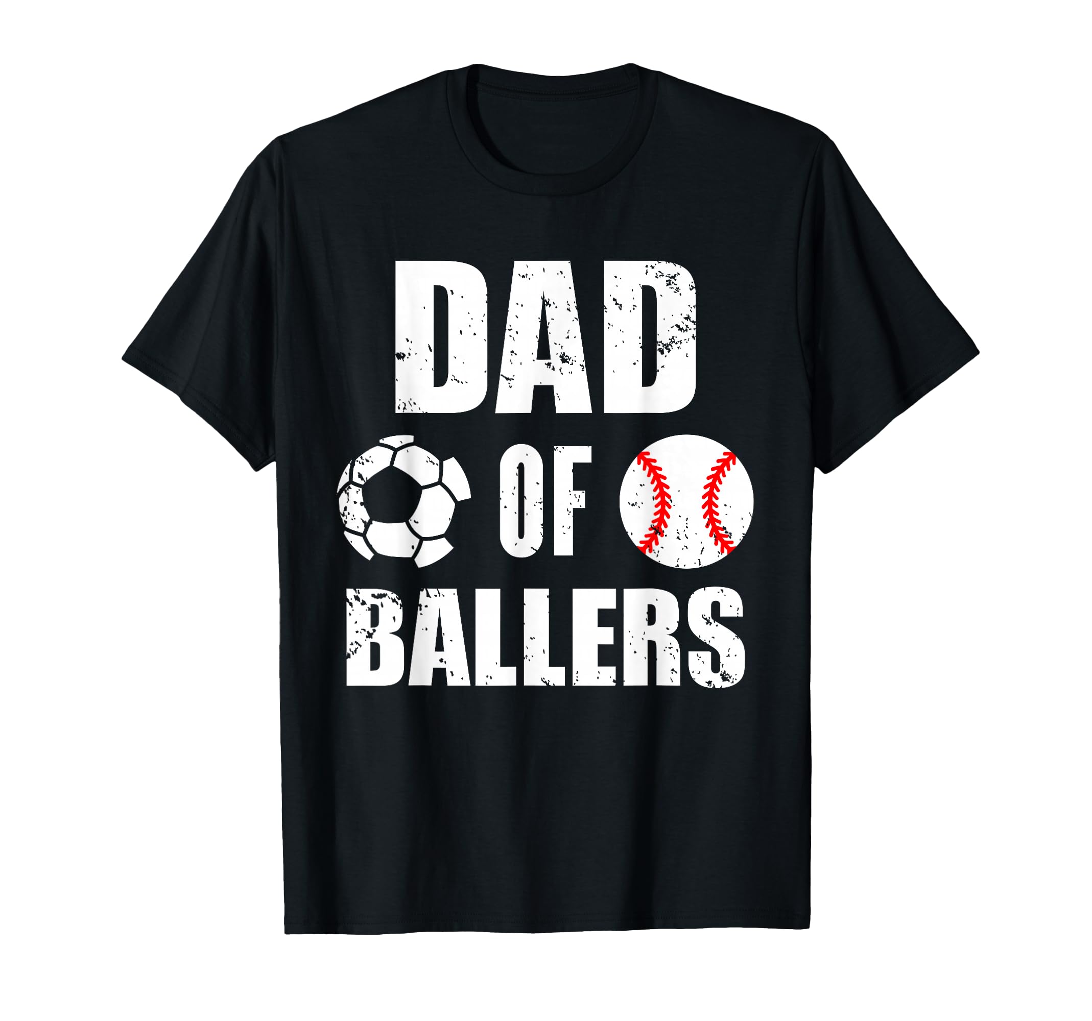 Dad Ballers Funny Soccer Baseball Dad T-Shirt - Novelty Apparel Men Women - T-Shirt, Sweatshirt, Hoodie