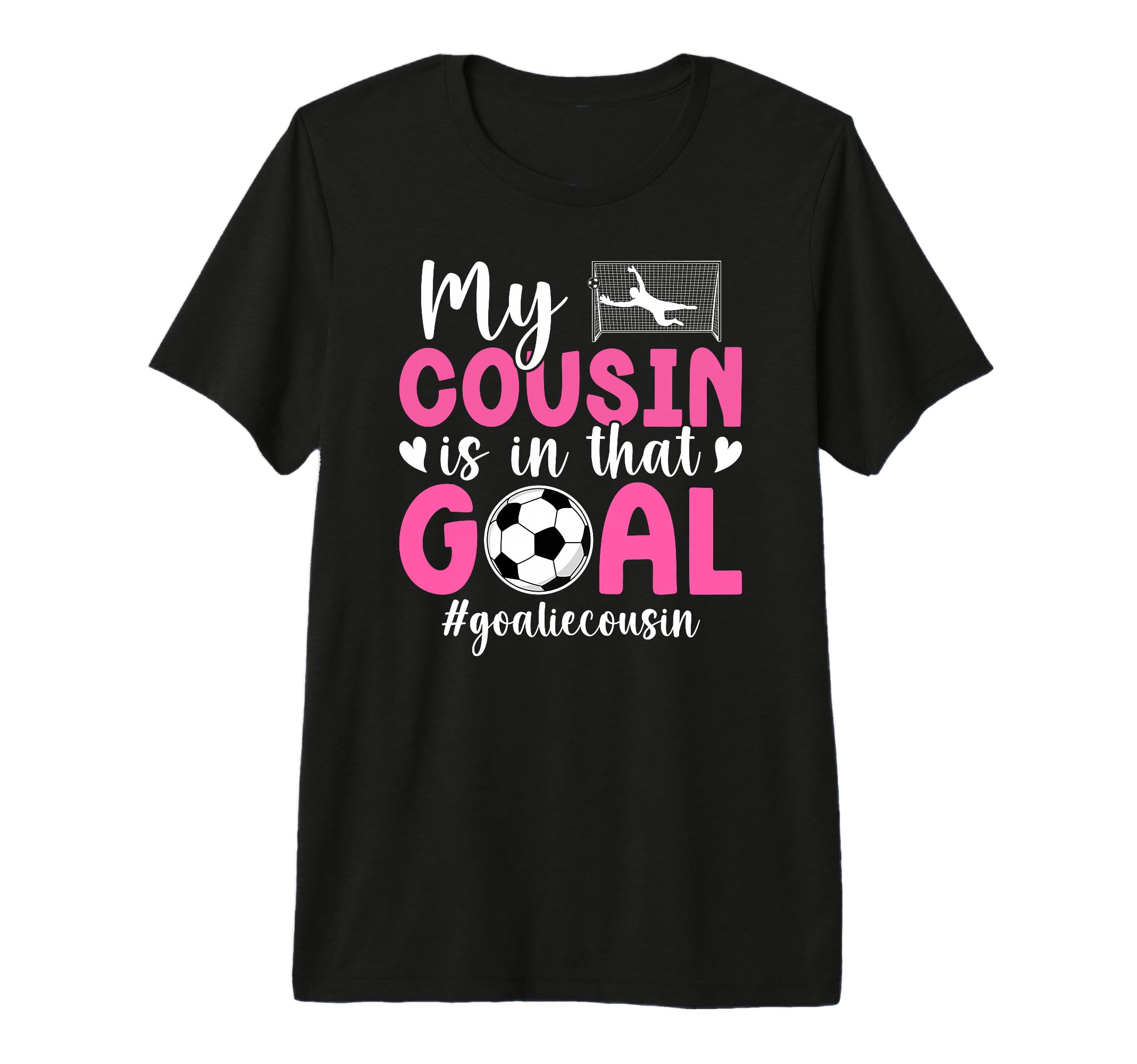 Proud Soccer Goalie Cousin Soccer Keeper T-Shirt - Novelty Apparel Unisex - T-Shirt, Sweatshirt, Hoodie