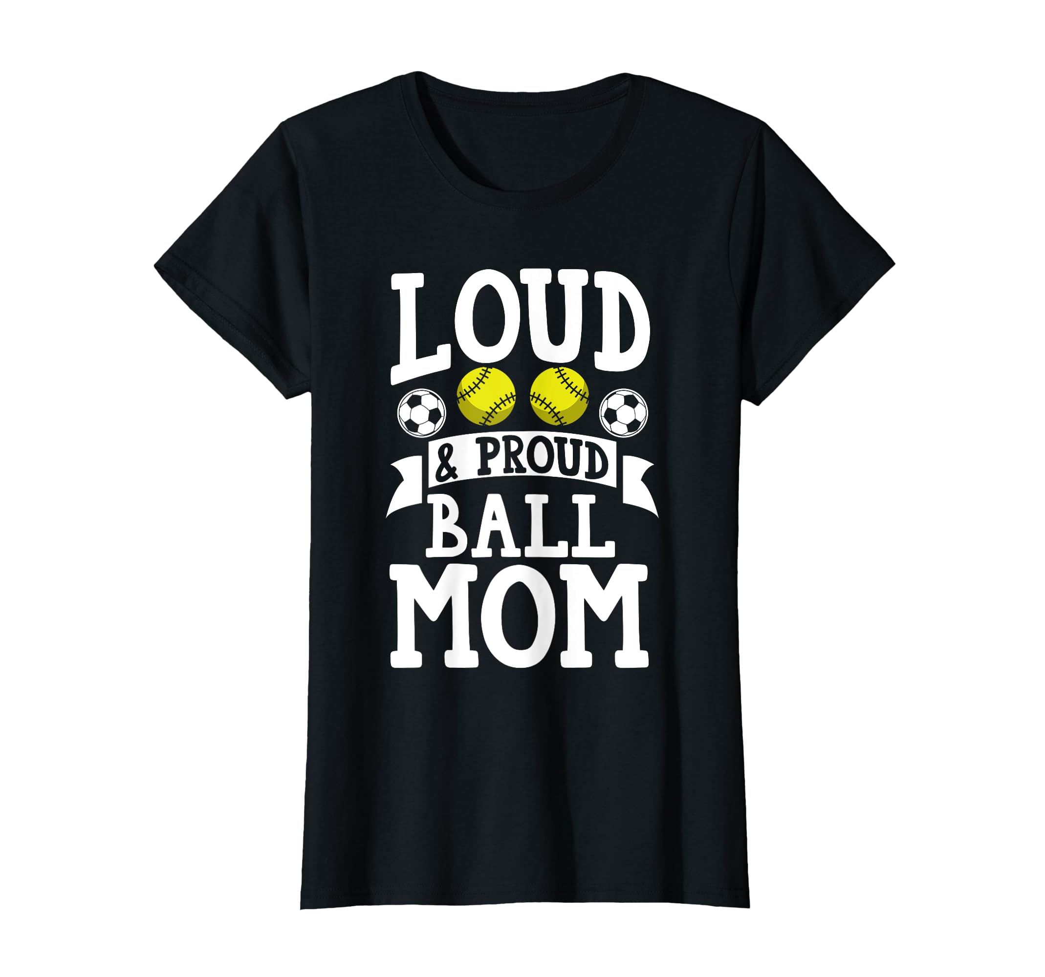 Loud Proud Ball Mom Softball T-Shirt - Casual Everyday Wear Unisex - T-Shirt, Sweatshirt, Hoodie