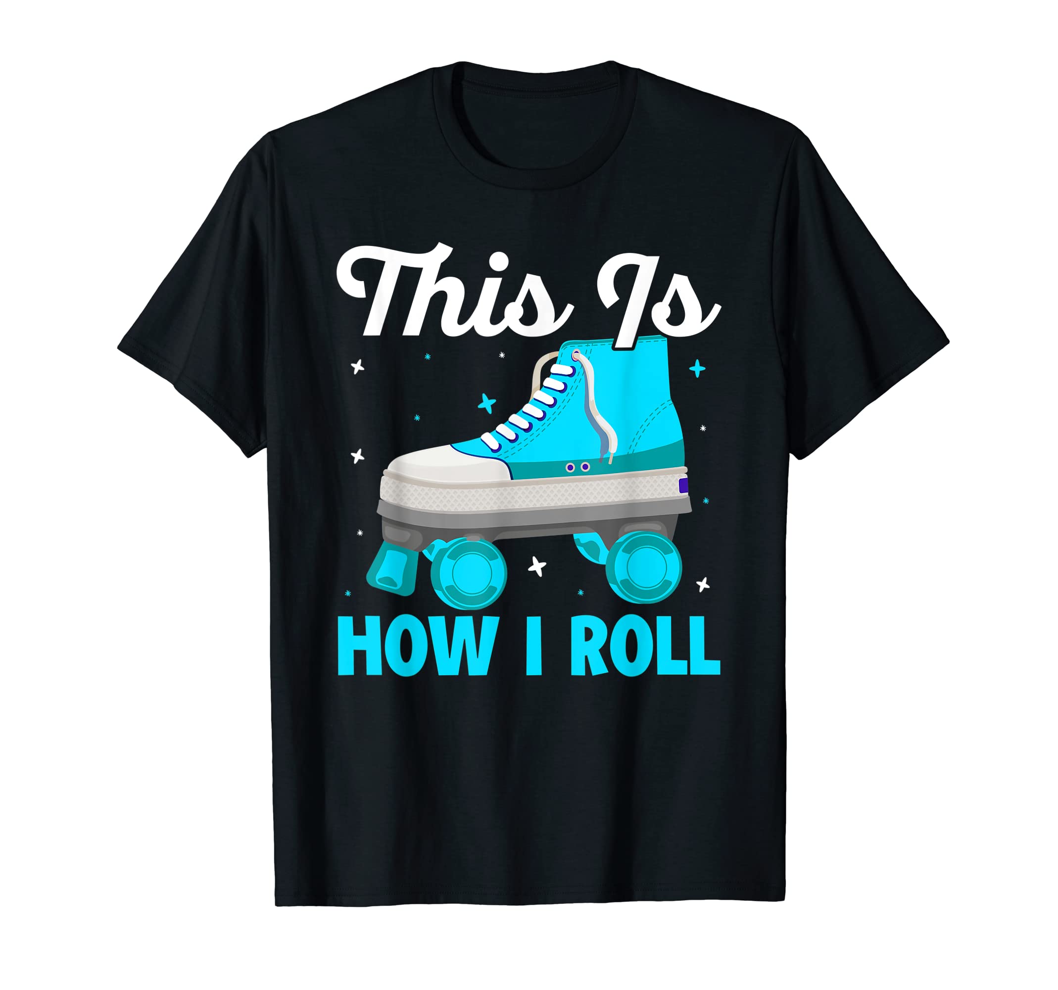 This Is How I Roll Roller Skate Speed T-Shirt - Minimalist Print Unisex - T-Shirt, Sweatshirt, Hoodie